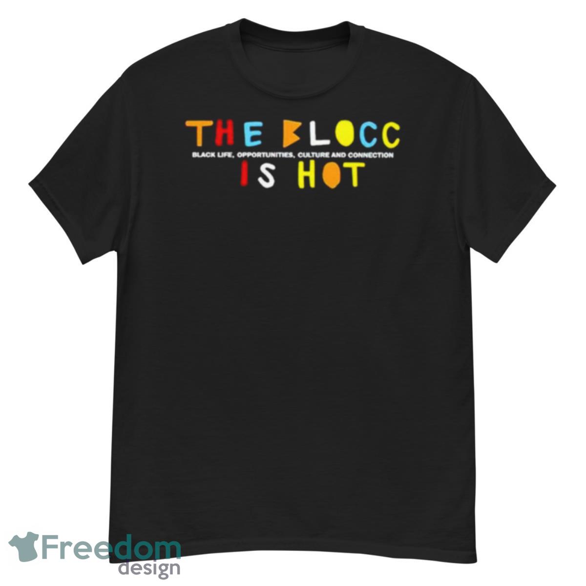 Issa Rae The Blocc Is Hot 2024 Shirt - G500 Men’s Classic T-Shirt