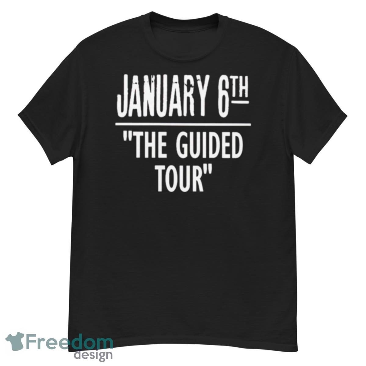 January 6th The Guided Tour Shirt - G500 Men’s Classic T-Shirt