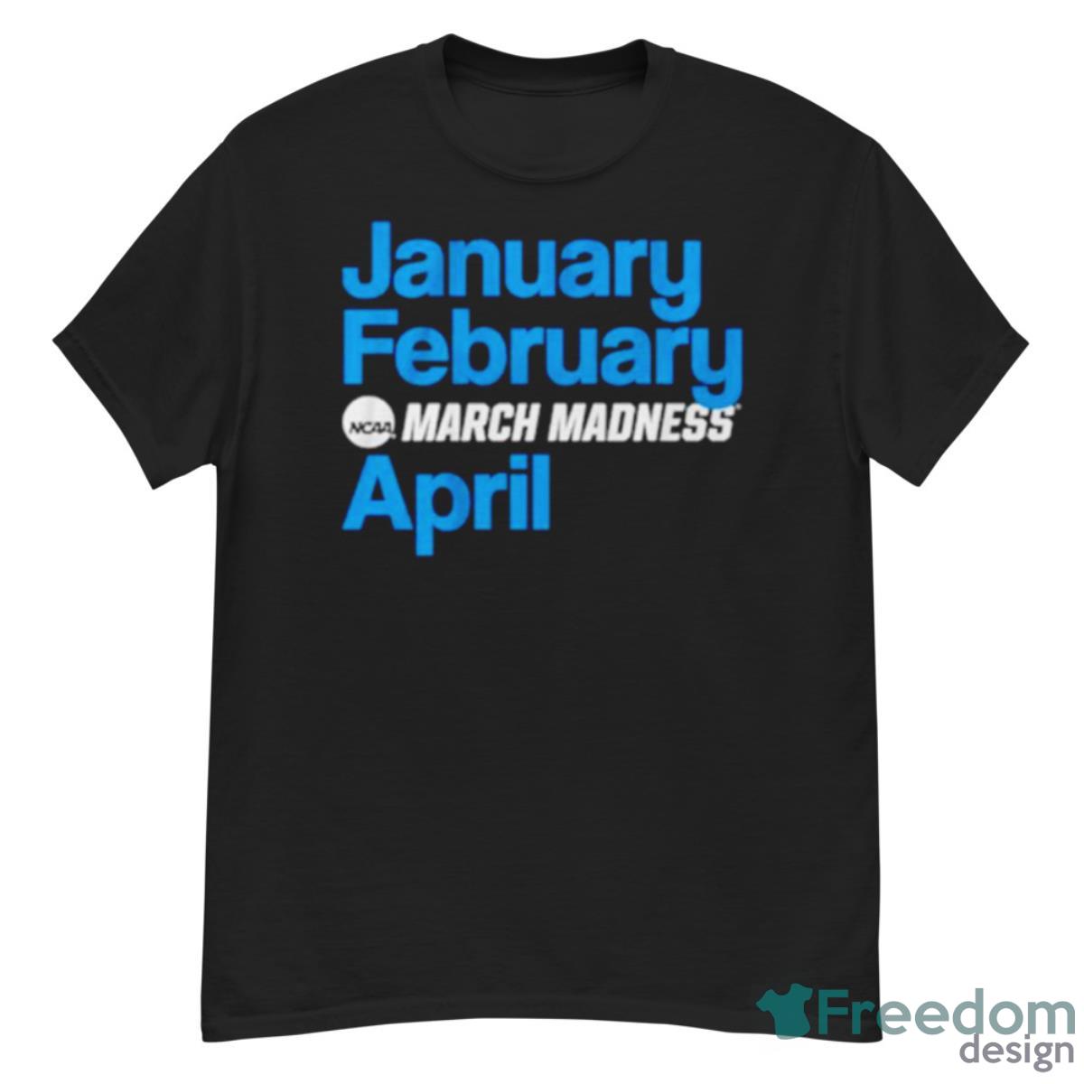 January February March Madness April Shirt - G500 Men’s Classic T-Shirt