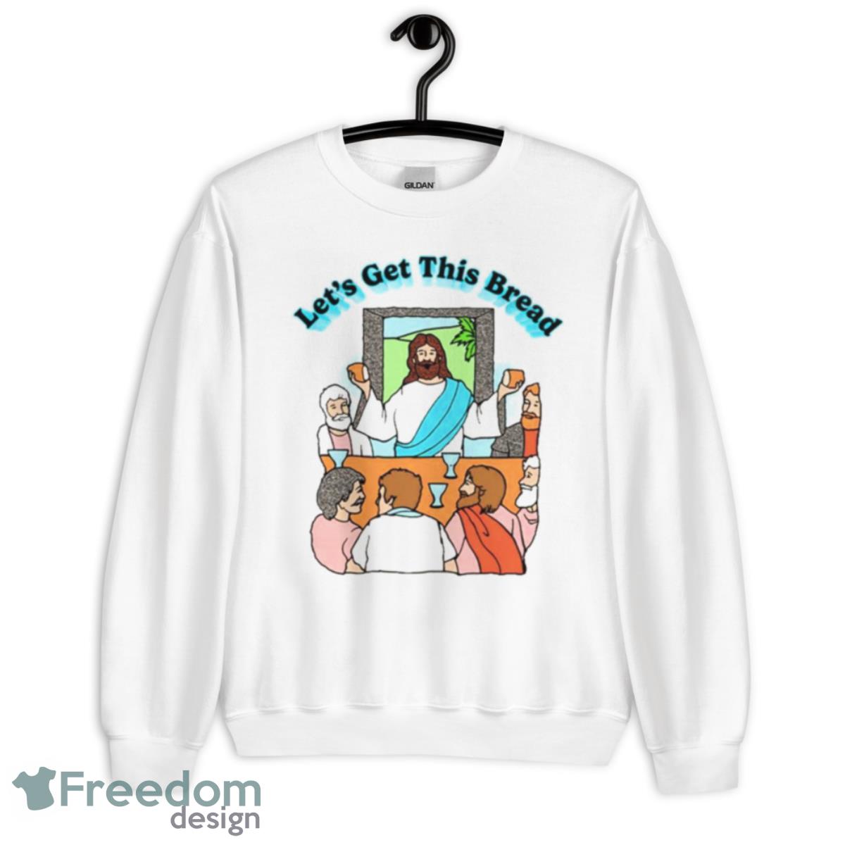 Jesus Let’s Get This Bread T  Shirt - Unisex Heavy Blend Crewneck Sweatshirt