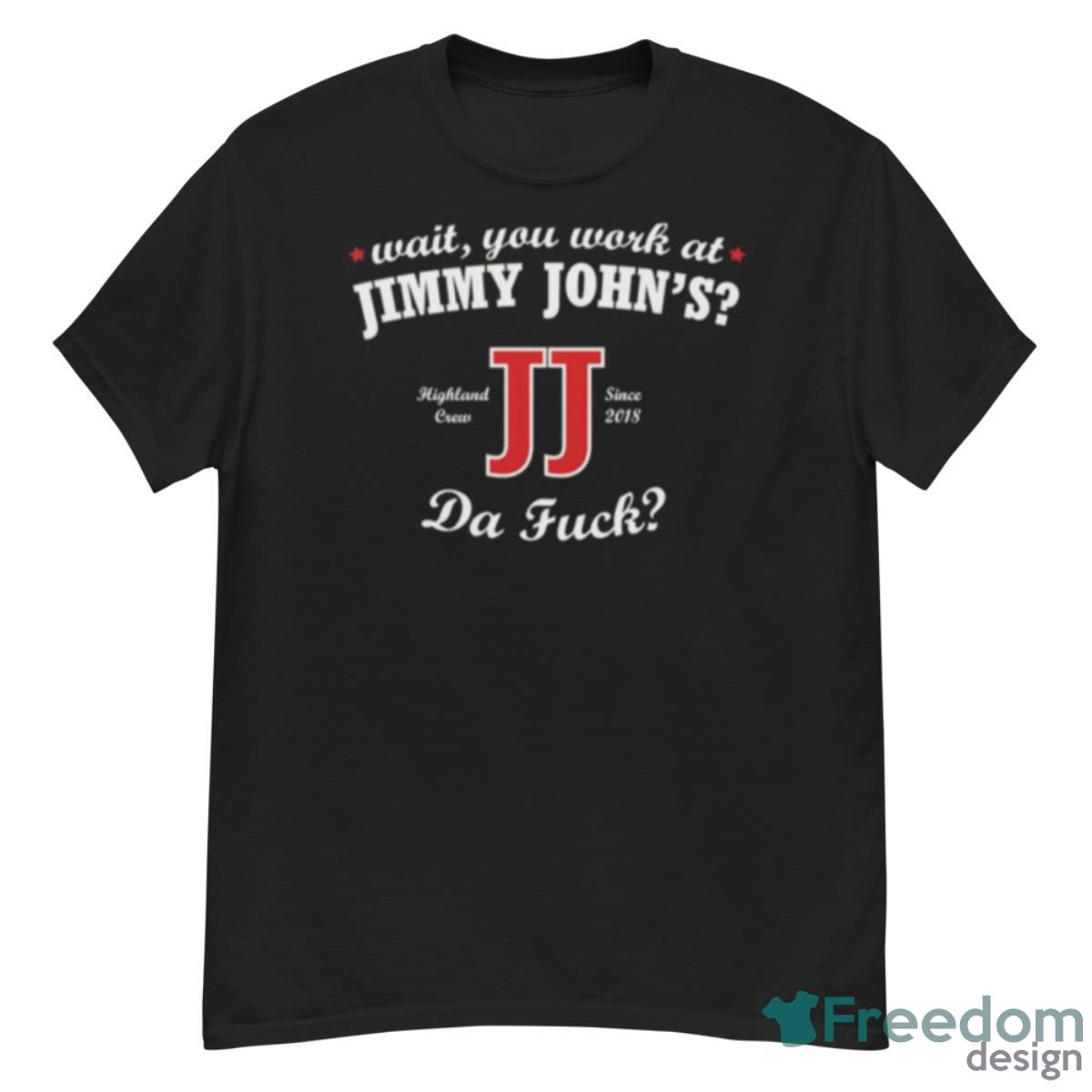 Jimmy Johns The Highland Crew White Text Shirt - G500 Men’s Classic T-Shirt