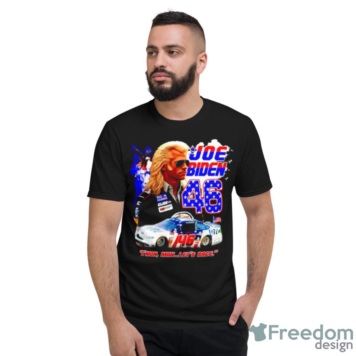 Joe Biden C’mon Man Let’s Race Shirt - Short Sleeve T-Shirt