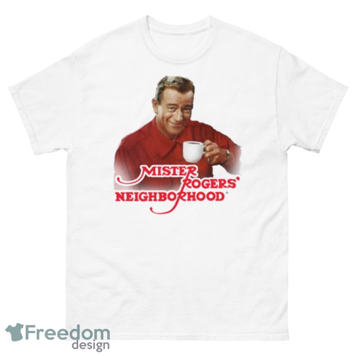 John Wayne Mister Rogers’ Neighborhood Shirt - 500 Men’s Classic Tee Gildan