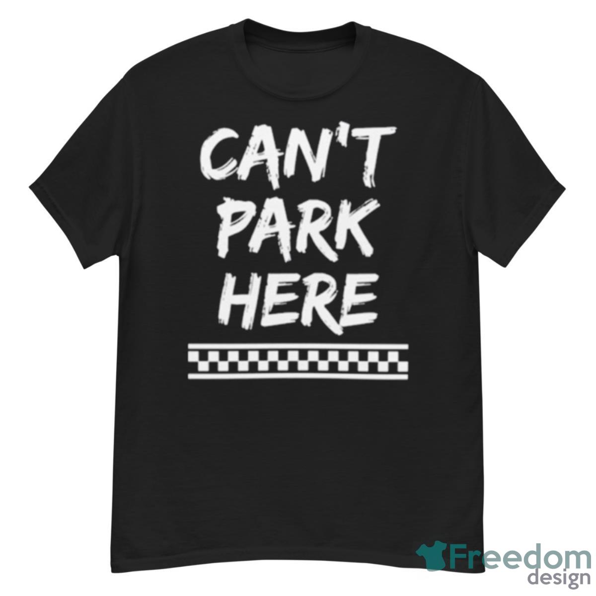 Josh Williams Can’t Park There Shirt - G500 Men’s Classic T-Shirt