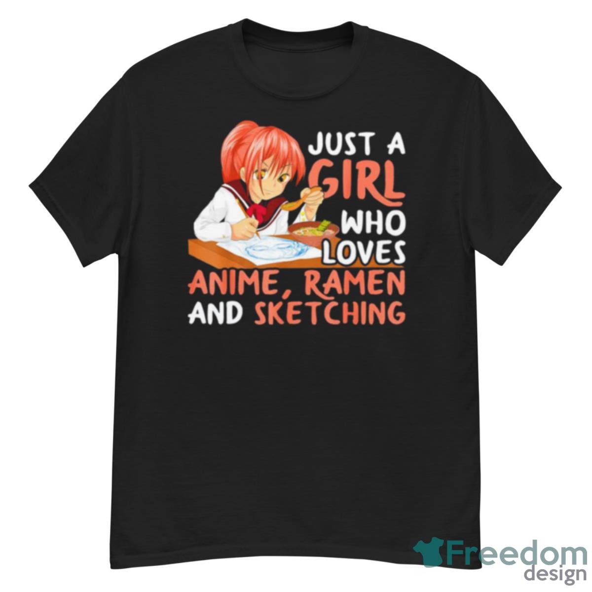 Just A Girl Who Loves Anime Ramen And Sketching Shirt - G500 Men’s Classic T-Shirt