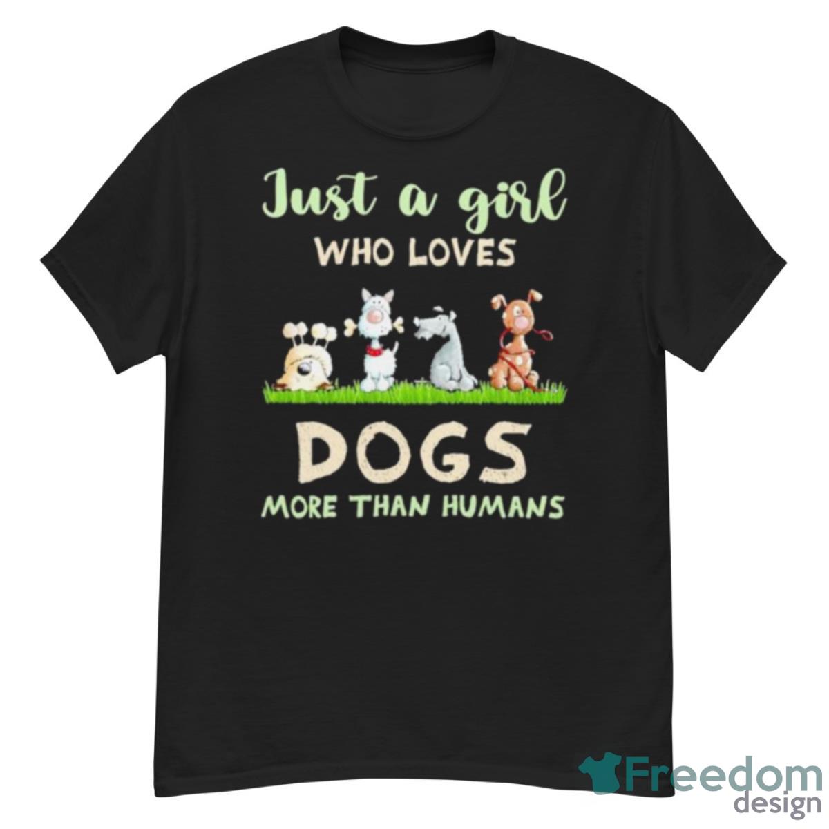 Just A Girl Who Loves Dogs More Than Humans 2023 Shirt - G500 Men’s Classic T-Shirt