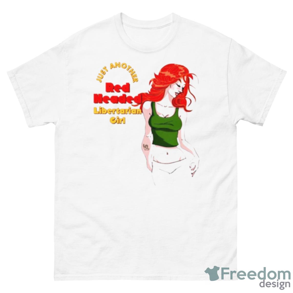 Just Another Red Headed Libertarian Girl Shirt - 500 Men’s Classic Tee Gildan