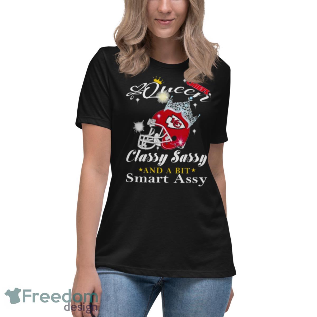 Kansas City Chiefs Queen Classy Sassy And A Bit Smart Assy Shirt - Womens Relaxed Short Sleeve Jersey Tee Kansas City Chiefs Queen Classy Sassy And A Bit Smart Assy Shirt - Womens Relaxed Short Sleeve Jersey Tee