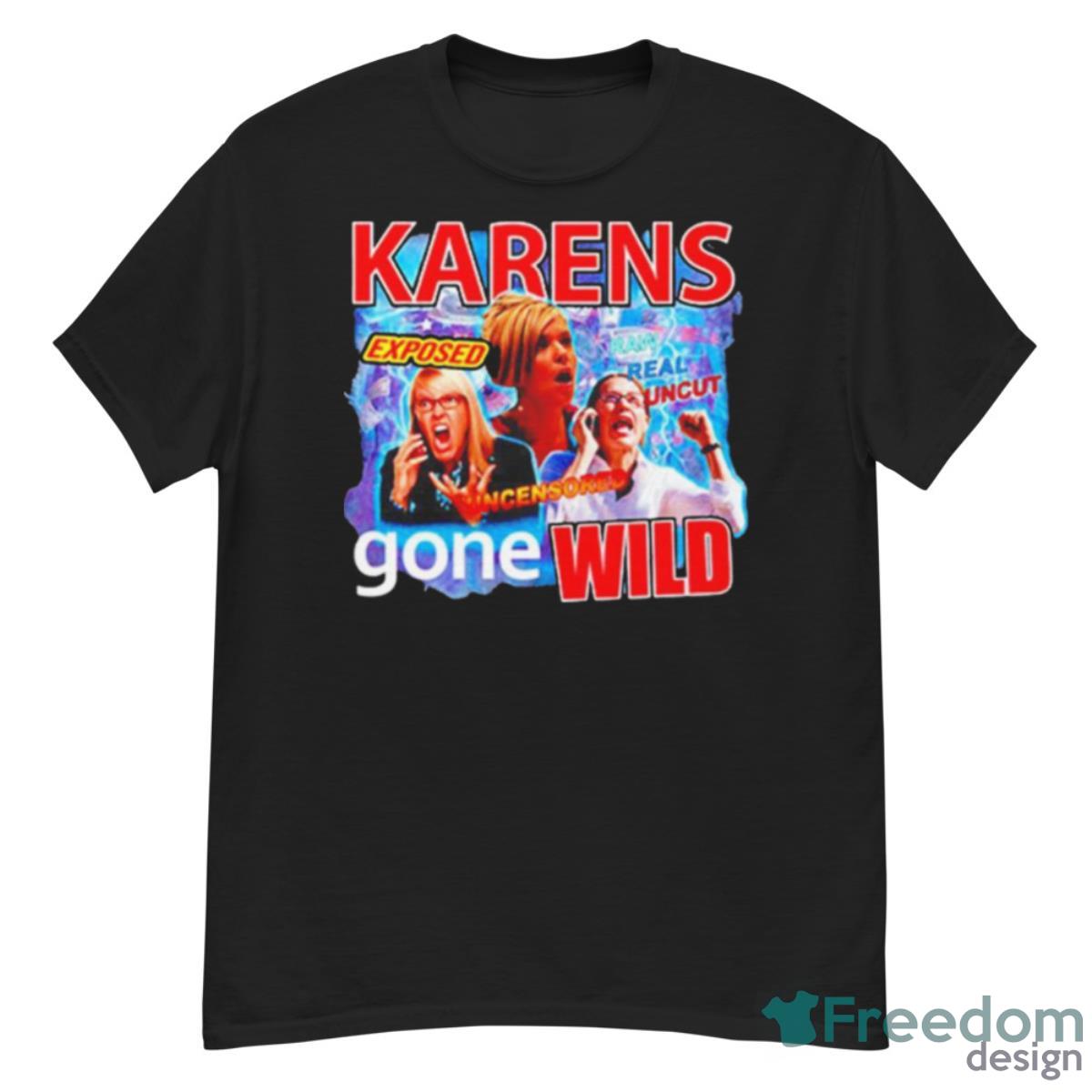 Karens Gone Gone Wild Shirt - G500 Men’s Classic T-Shirt