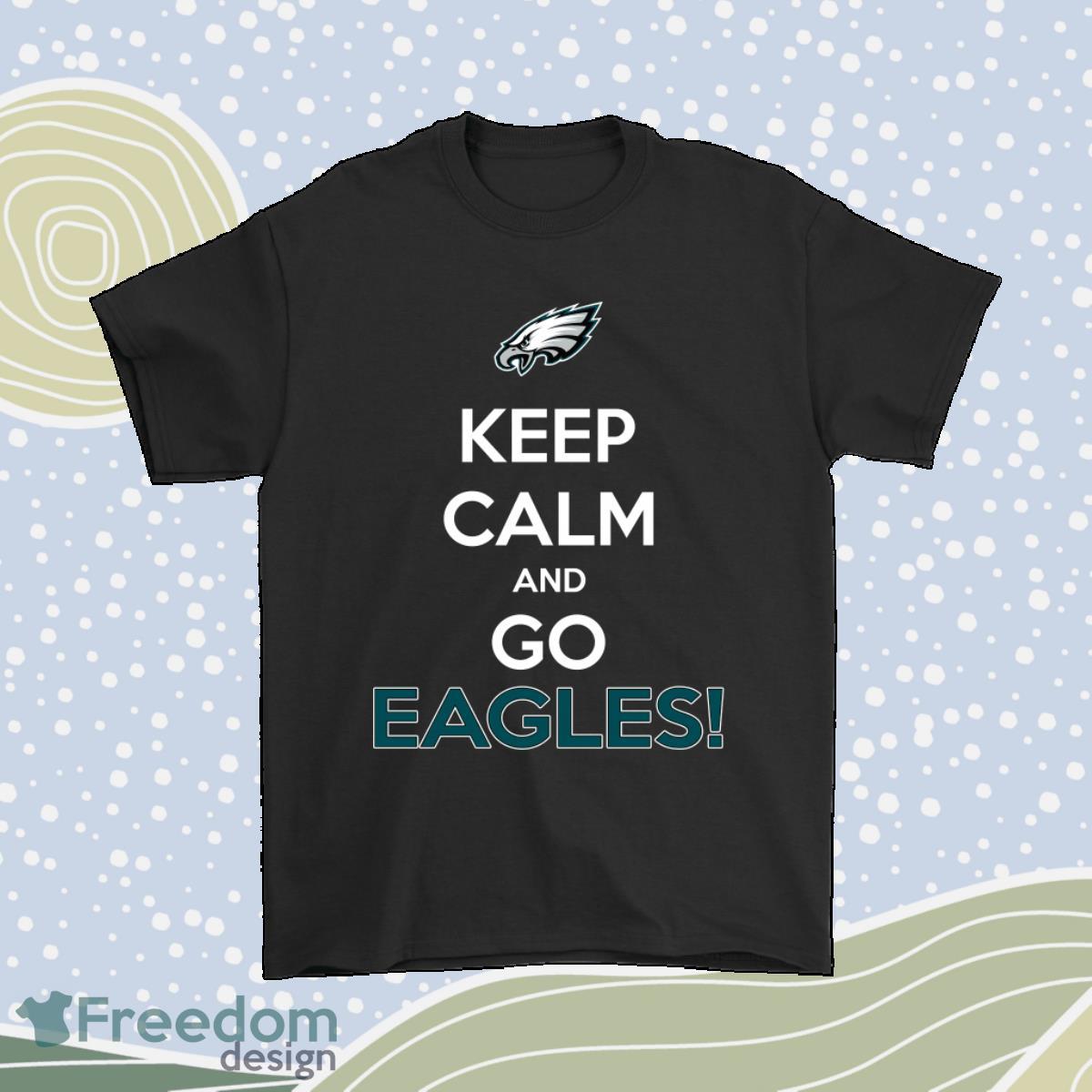 Keep Calm And Go Philadelphia Eagles Nfl Shirt Product Photo 1