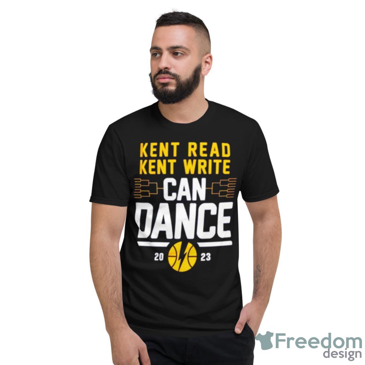 Kent Read Kent Write Can Dance 2023 Shirt