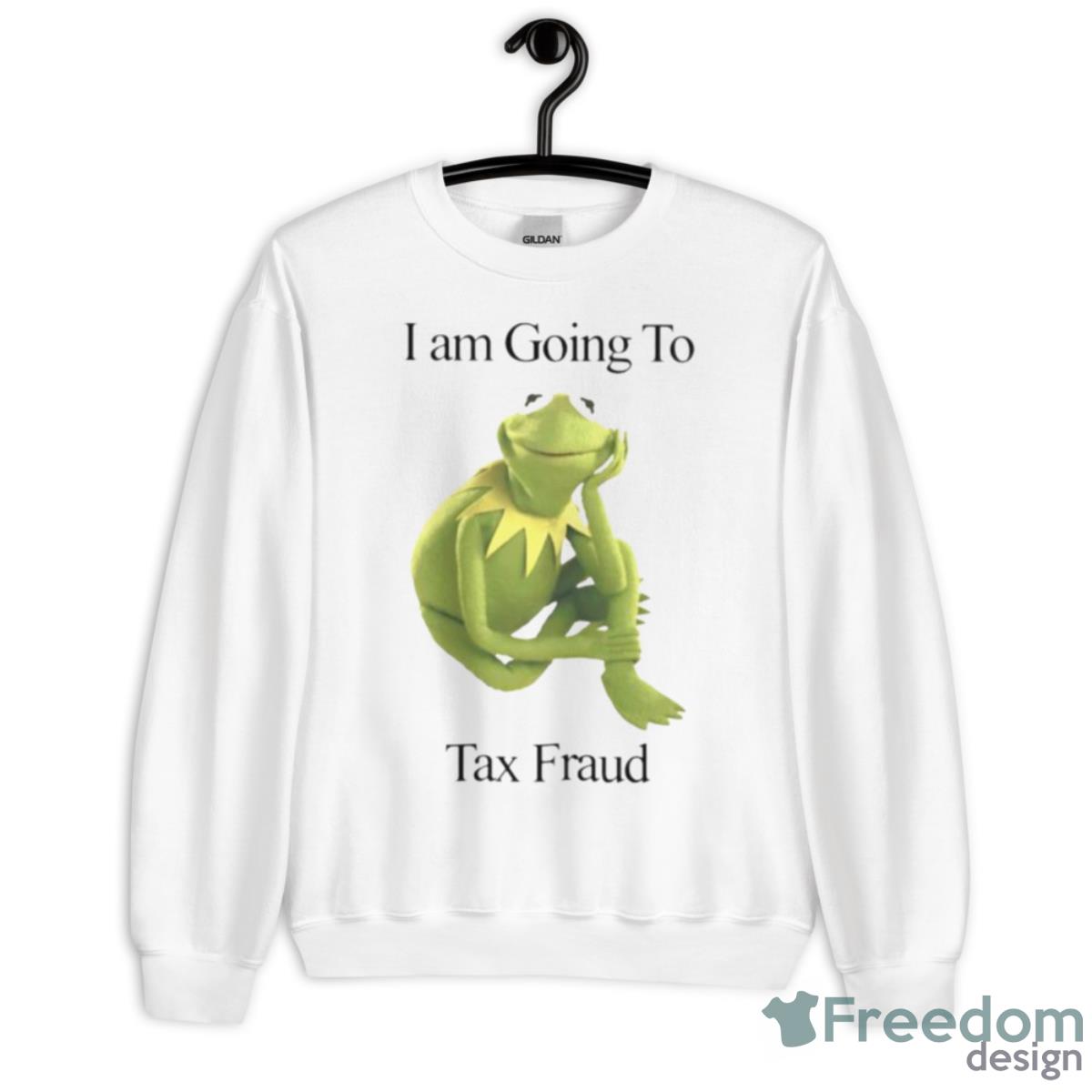 Kermit The Frog I’m Going To Tax Fraud Shirt