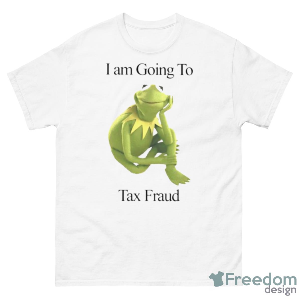 Kermit The Frog I’m Going To Tax Fraud Shirt - 500 Men’s Classic Tee Gildan
