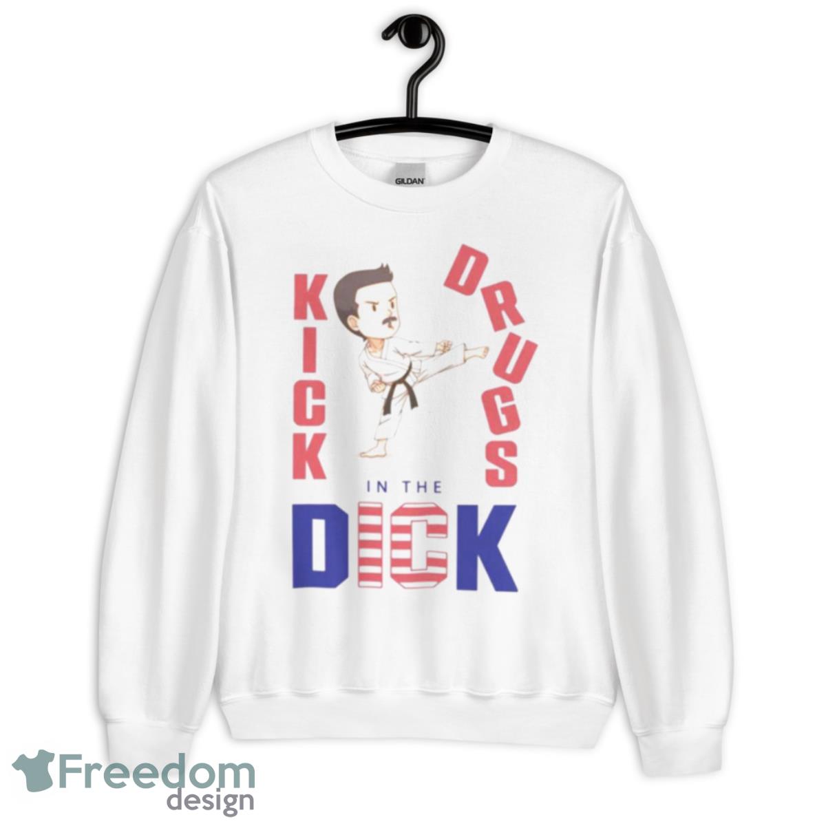 Kick Drugs In The Dick Shirt - Unisex Heavy Blend Crewneck Sweatshirt
