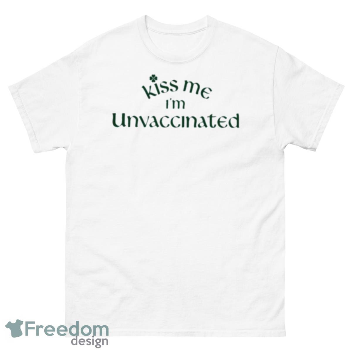 Kiss Me I’m Unvaccinated Shirt - 500 Men’s Classic Tee Gildan