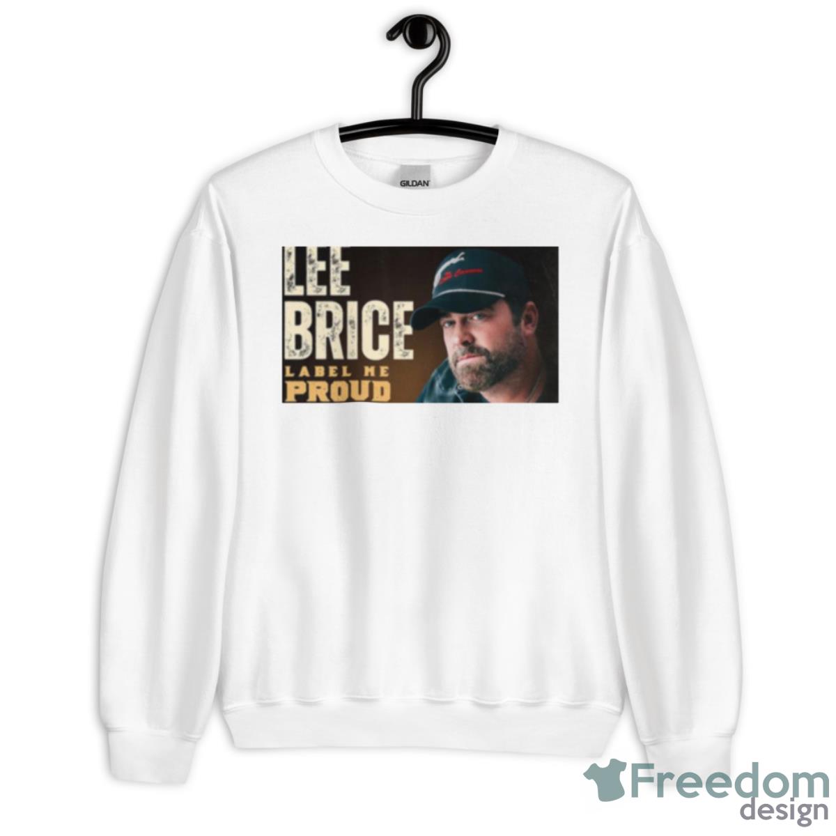 Label Me Proud Lee Brice Shirt