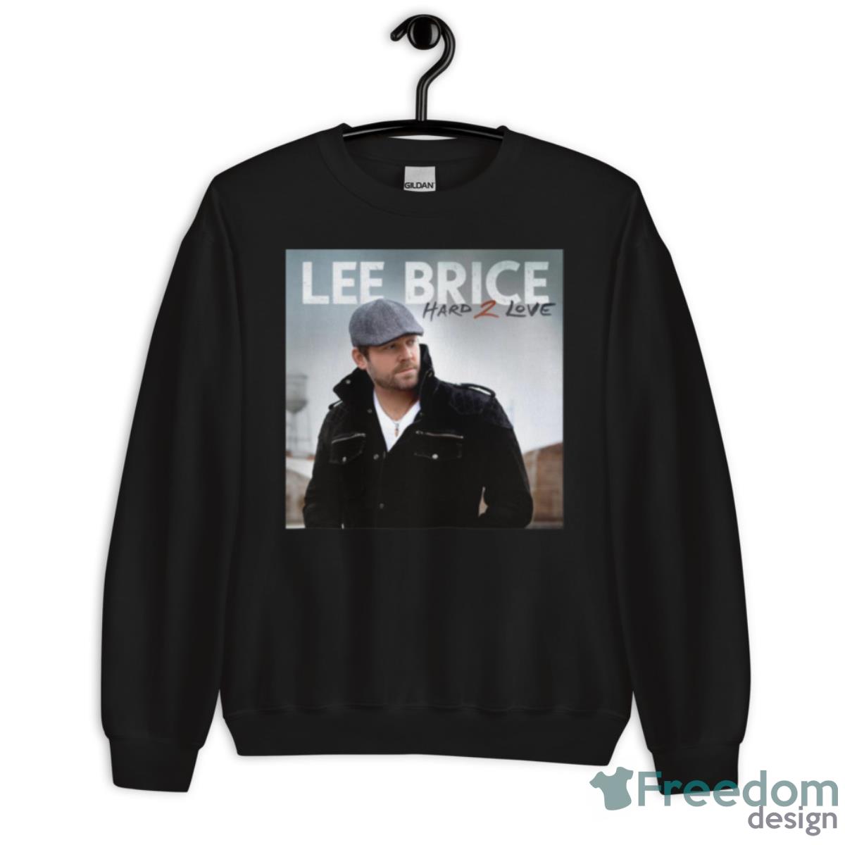 Lee Brice Hard 2 Love Shirt