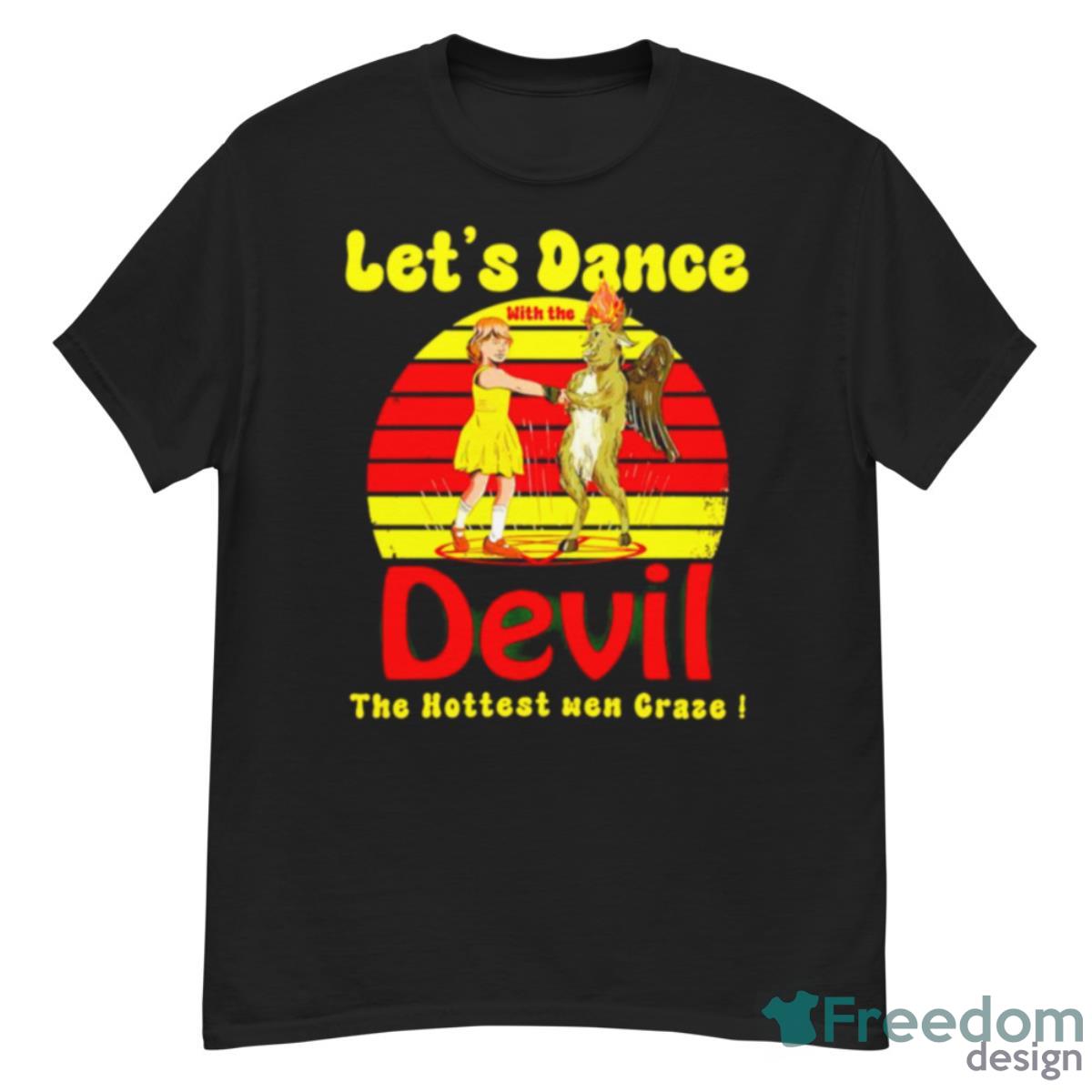 Let’s Dance With The Devil The Hottest Wen Craze Shirt - G500 Men’s Classic T-Shirt