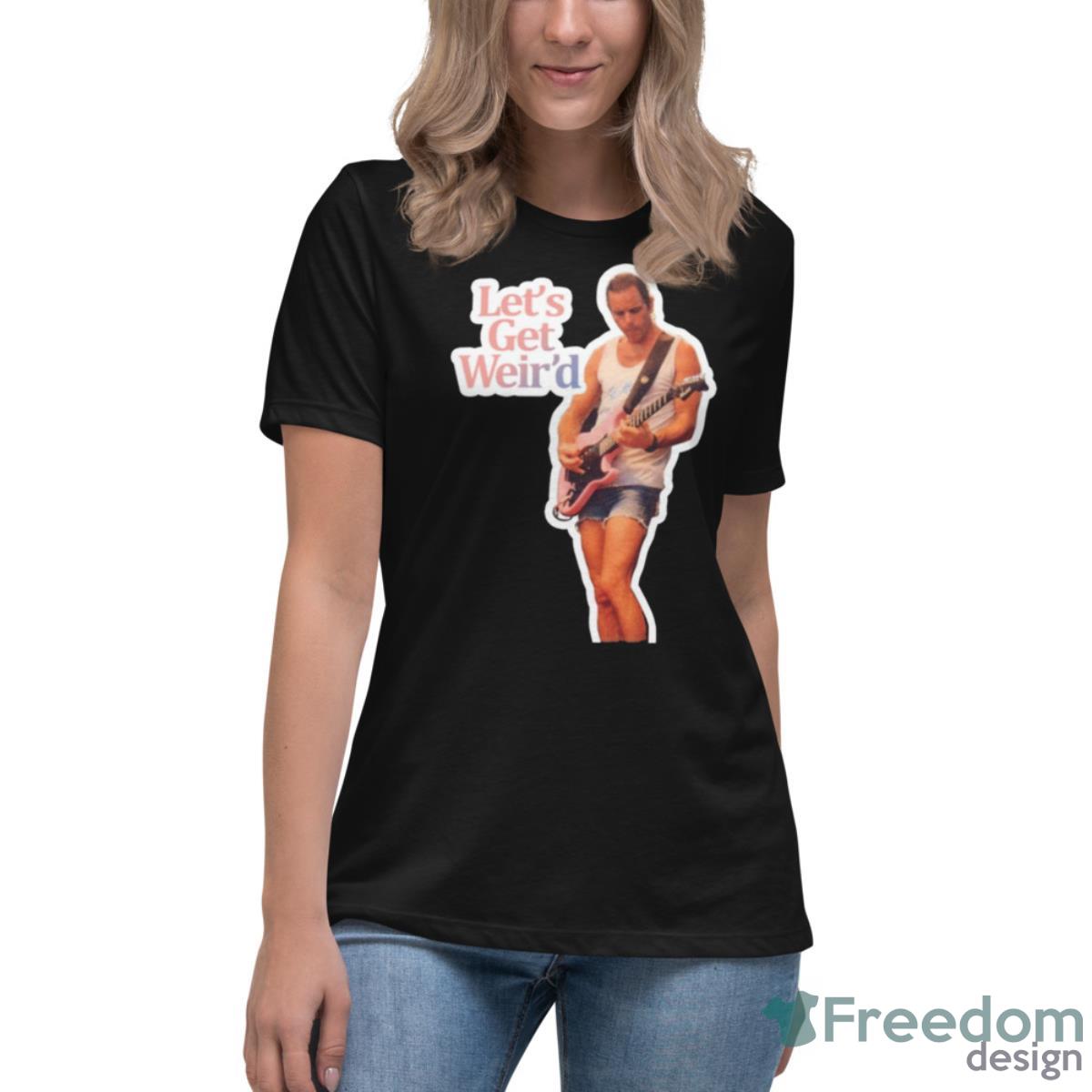 Let’s Get Weir’d Bob Weir Sticker Shirt - Womens Relaxed Short Sleeve Jersey Tee Let’s Get Weir’d Bob Weir Sticker Shirt - Womens Relaxed Short Sleeve Jersey Tee