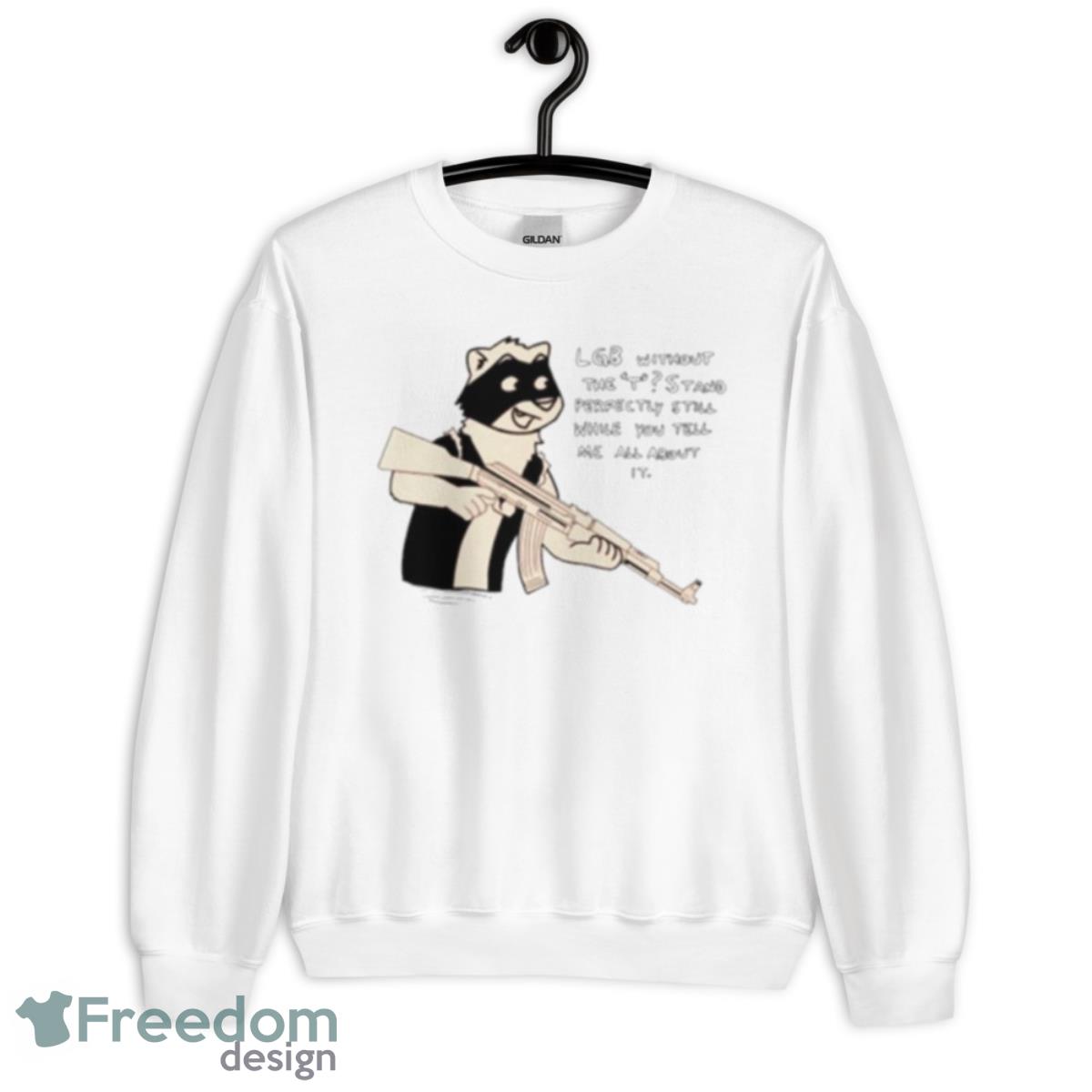 Lgb Without The T Stand Perfectly Still While You Tell Me All About It Shirt - Unisex Heavy Blend Crewneck Sweatshirt