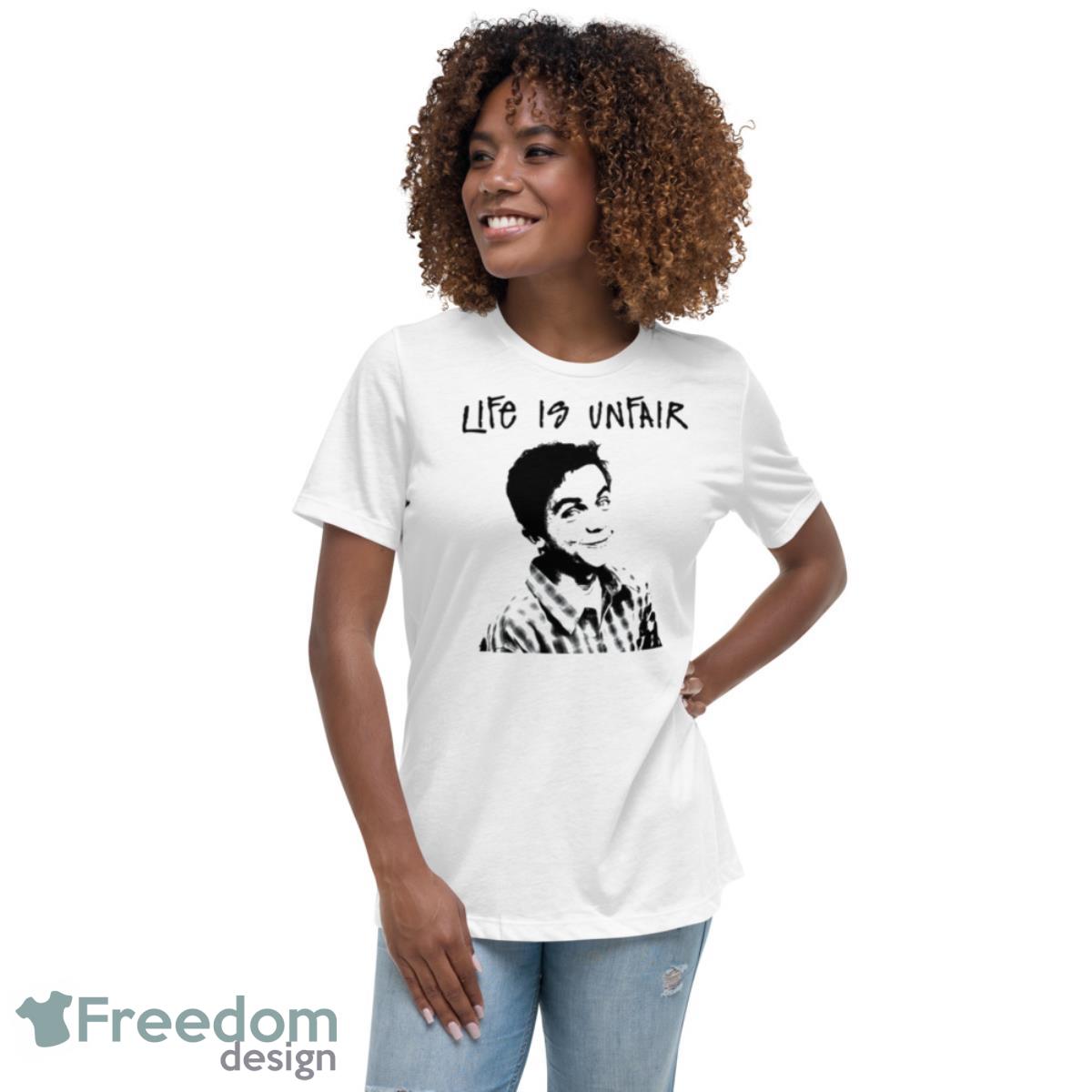 Life Is Unfair Dewey Malcolm In The Middle Shirt - Womens Relaxed Short Sleeve Jersey Tee Life Is Unfair Dewey Malcolm In The Middle Shirt - Womens Relaxed Short Sleeve Jersey Tee