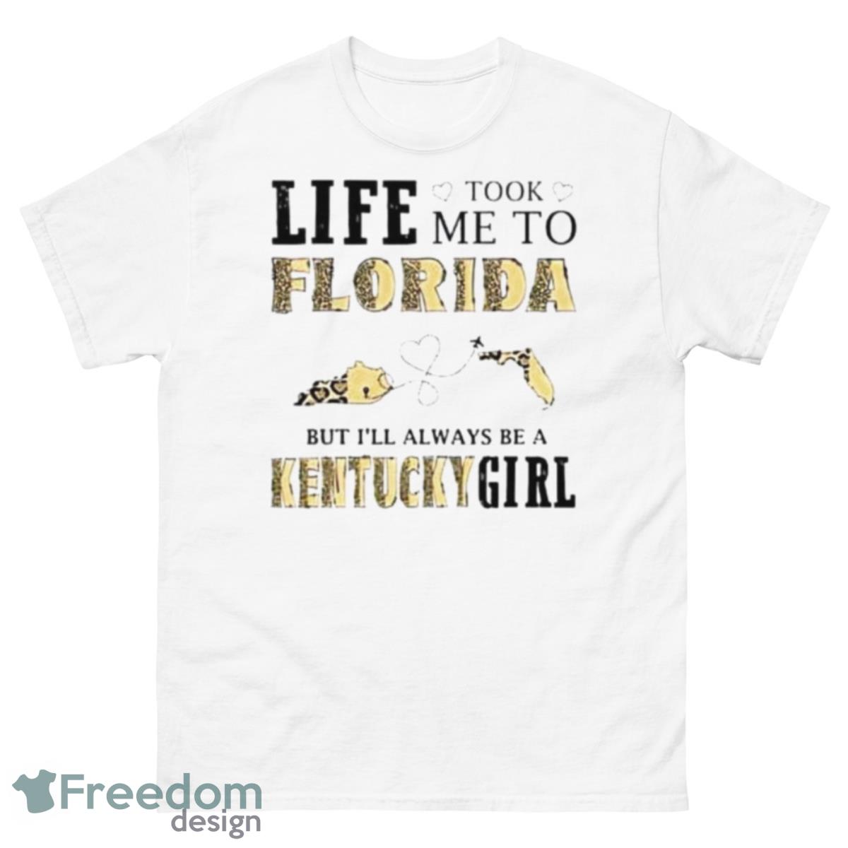 Life Took Me To Florida But I’ll Always Be A Kentucky Girl Shirt - 500 Men’s Classic Tee Gildan