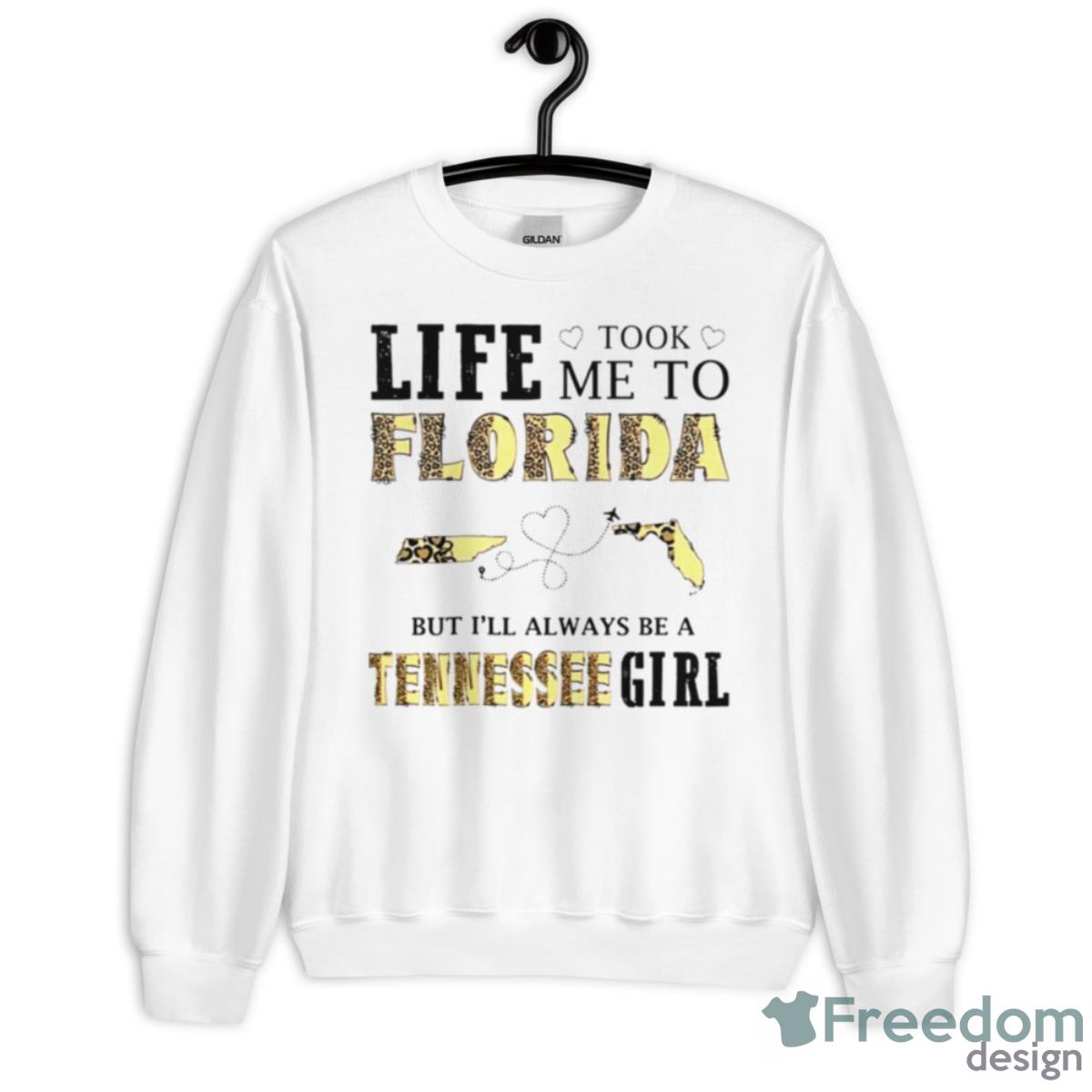 Life Took Me To Florida But I’ll Always Be A Tennessee Girl Shirt - Unisex Heavy Blend Crewneck Sweatshirt