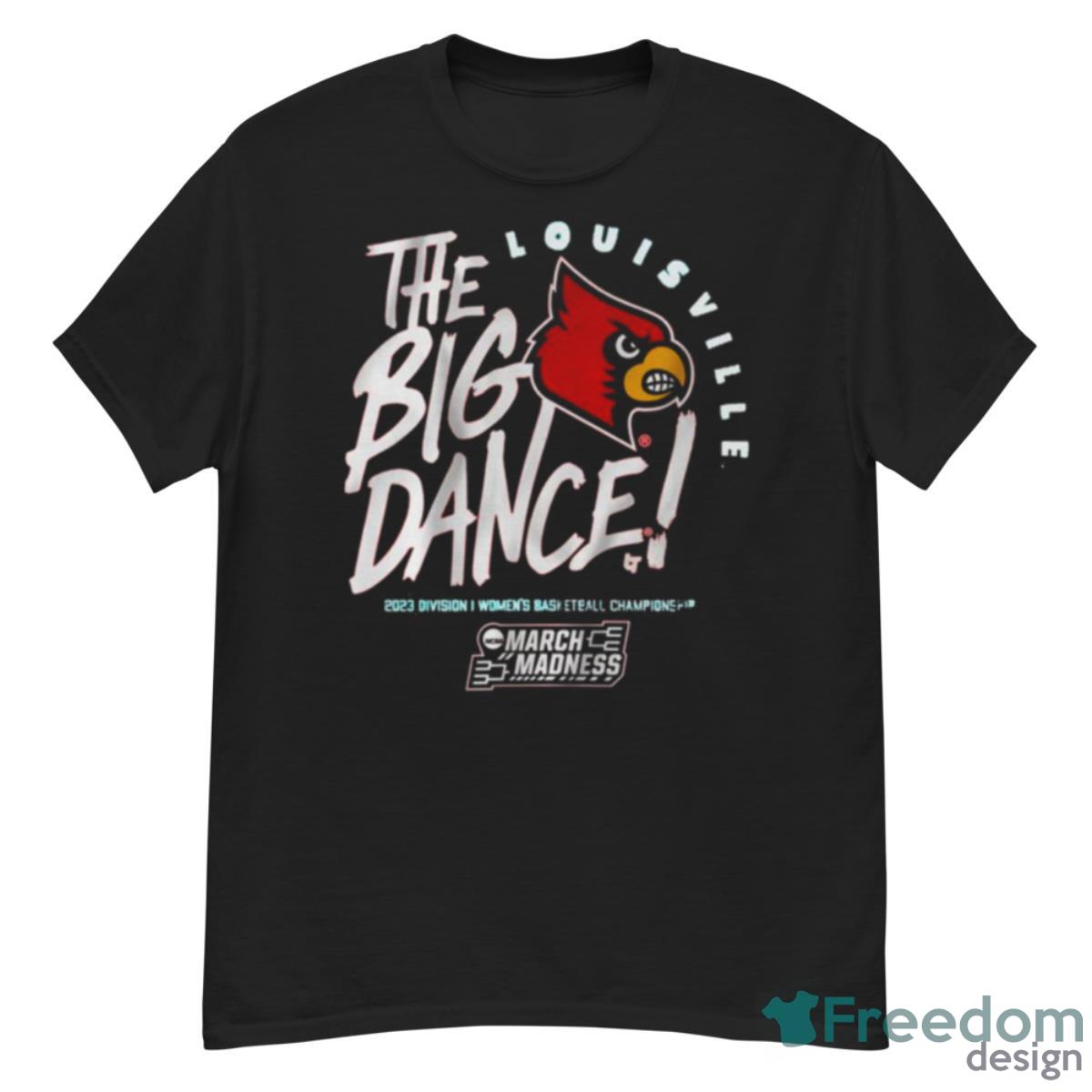 Louisville Cardinals The Big Dance 2023 Division I Women’s Basketball Championship Shirt - G500 Men’s Classic T-Shirt