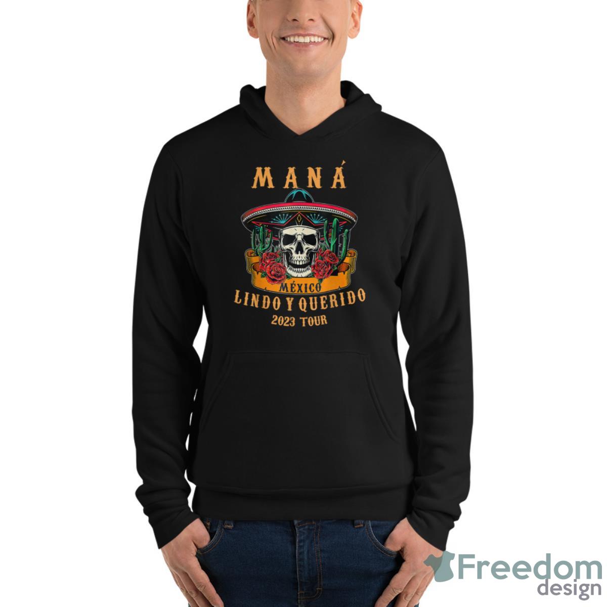 Mana 2023 Mexico Lin.Do Y Querido Shirt - Unisex Fleece Pullover Hoodie Mana 2023 Mexico Lin.Do Y Querido Shirt - Unisex Fleece Pullover Hoodie