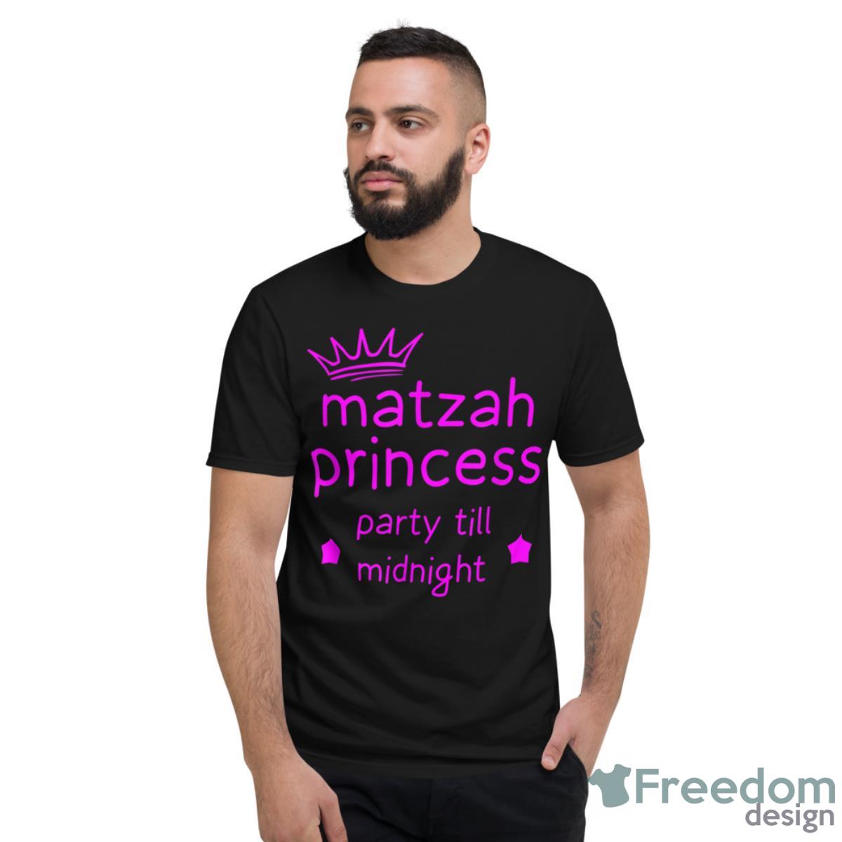 Matzah Princess Funny Passover Afikoman Midnight Party Matzo Shirt - Short Sleeve T-Shirt