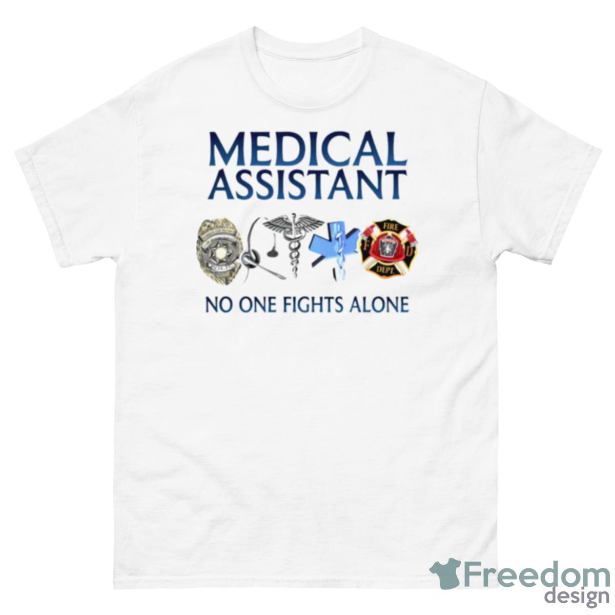 Medical Assistant No One Fights Alone Shirt - 500 Men’s Classic Tee Gildan