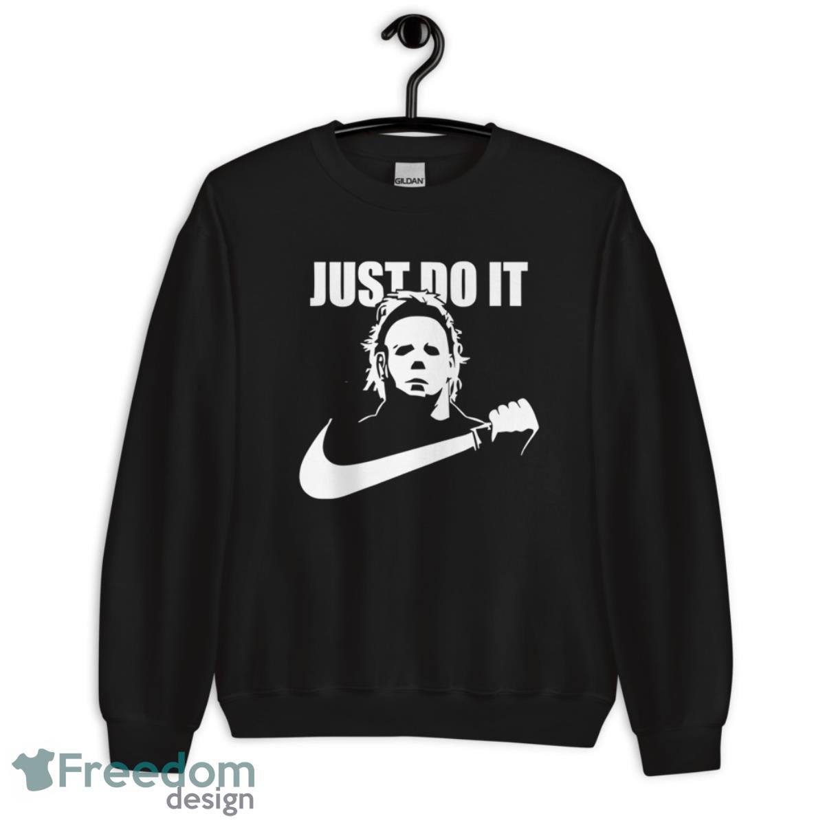Micheal Myer Just Do It Shirt - Unisex Crewneck Sweatshirt Micheal Myer Just Do It Shirt - Unisex Crewneck Sweatshirt