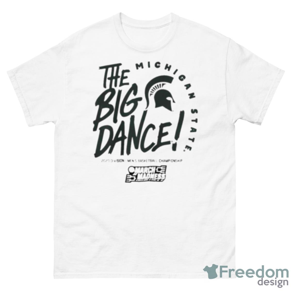 Michigan State The Big Dance 2023 March Madness Shirt - 500 Men’s Classic Tee Gildan