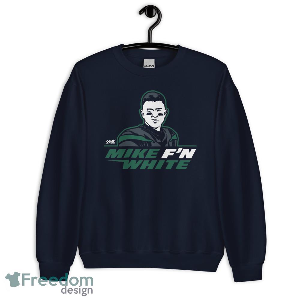Mike FN White T Shirt for New York Football Fans shirt - Unisex Crewneck Sweatshirt-1 Mike FN White T Shirt for New York Football Fans shirt - Unisex Crewneck Sweatshirt-1