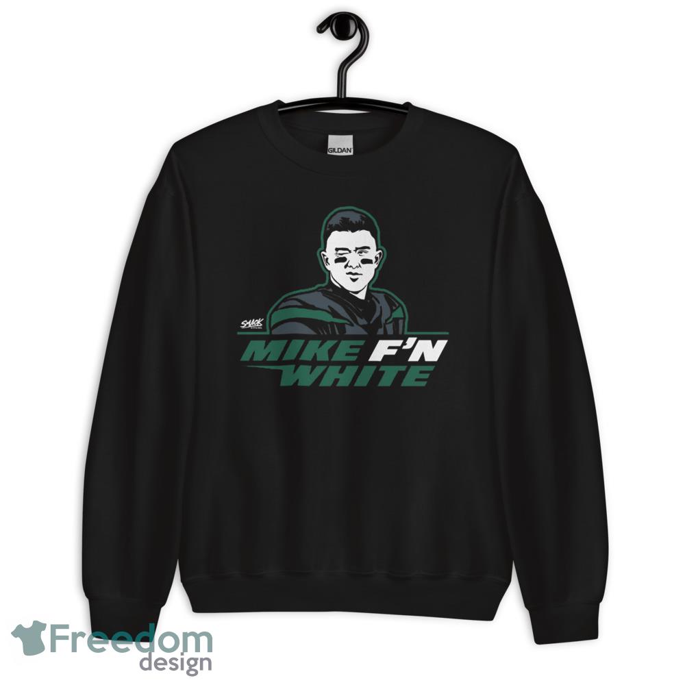 Mike FN White T Shirt for New York Football Fans shirt - Unisex Crewneck Sweatshirt Mike FN White T Shirt for New York Football Fans shirt - Unisex Crewneck Sweatshirt