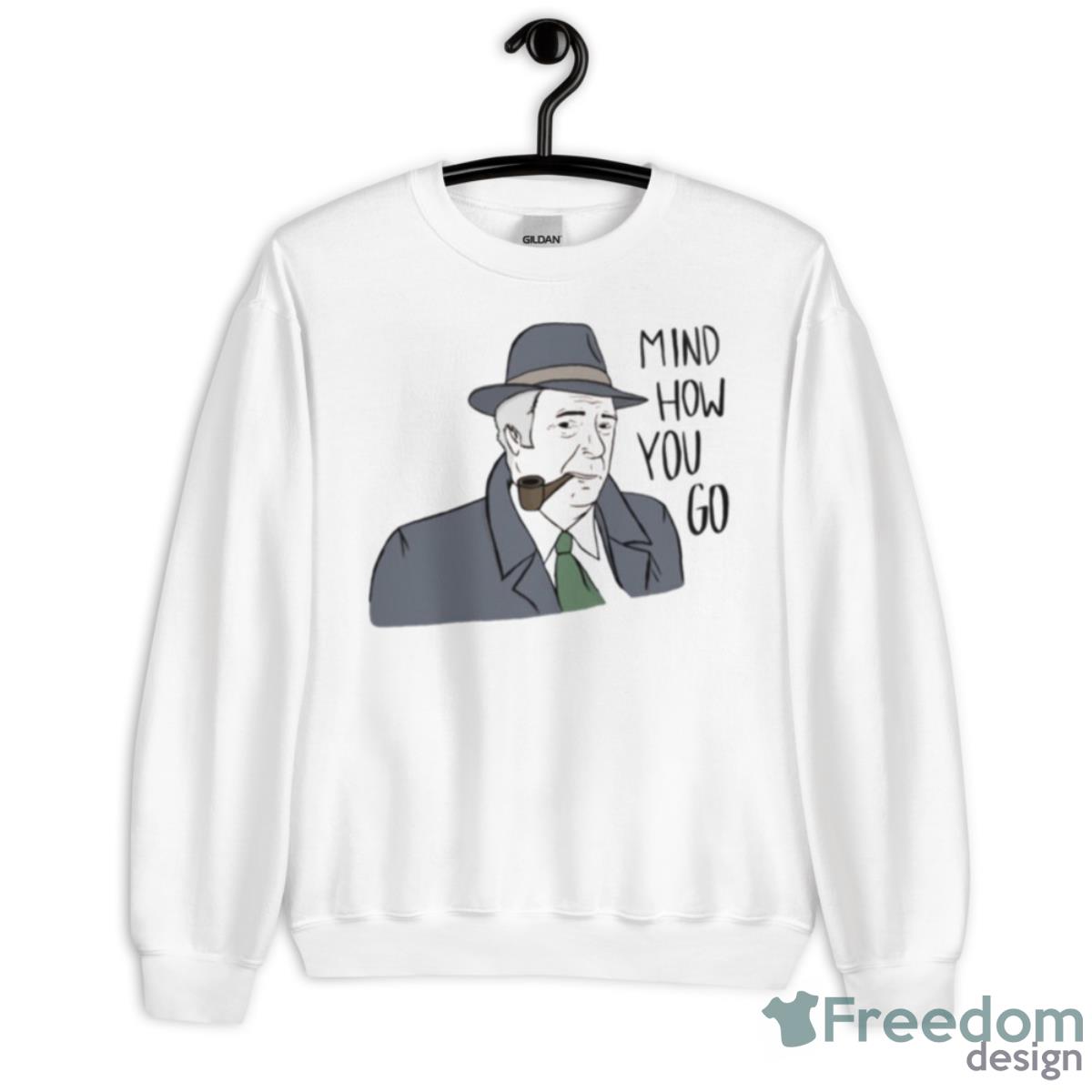 Mind How You Go Itv Endeavour Shirt - Unisex Heavy Blend Crewneck Sweatshirt