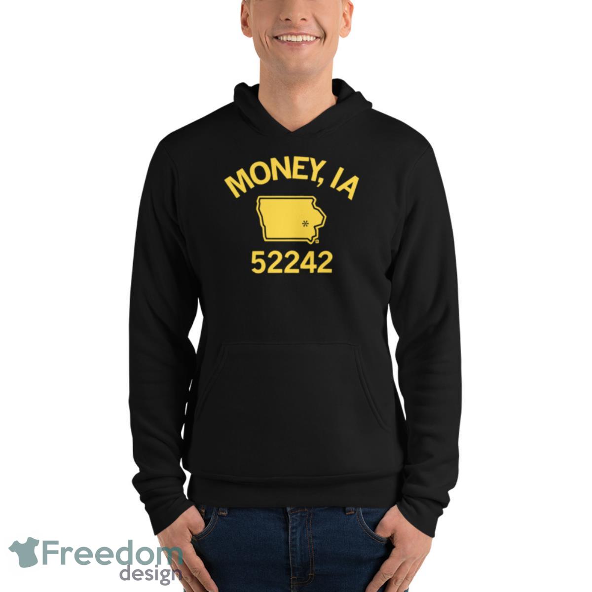 Money IA 52242 Shirt - Unisex Fleece Pullover Hoodie Money IA 52242 Shirt - Unisex Fleece Pullover Hoodie