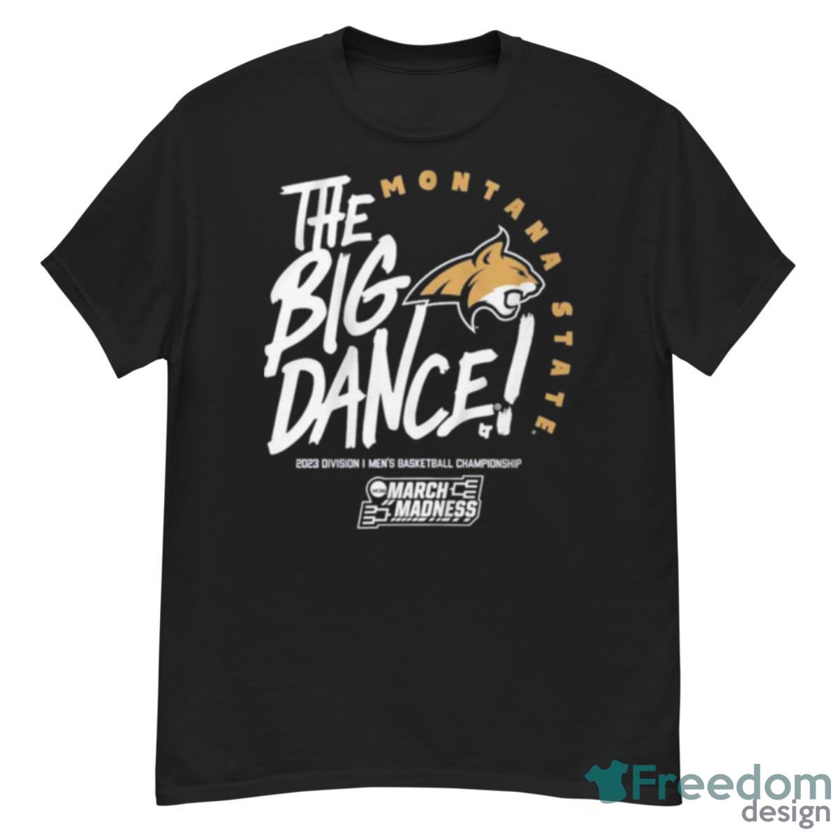 Montana State Bobcats The Big Dance 2023 Division I Men’s Basketball Championship Shirt - G500 Men’s Classic T-Shirt