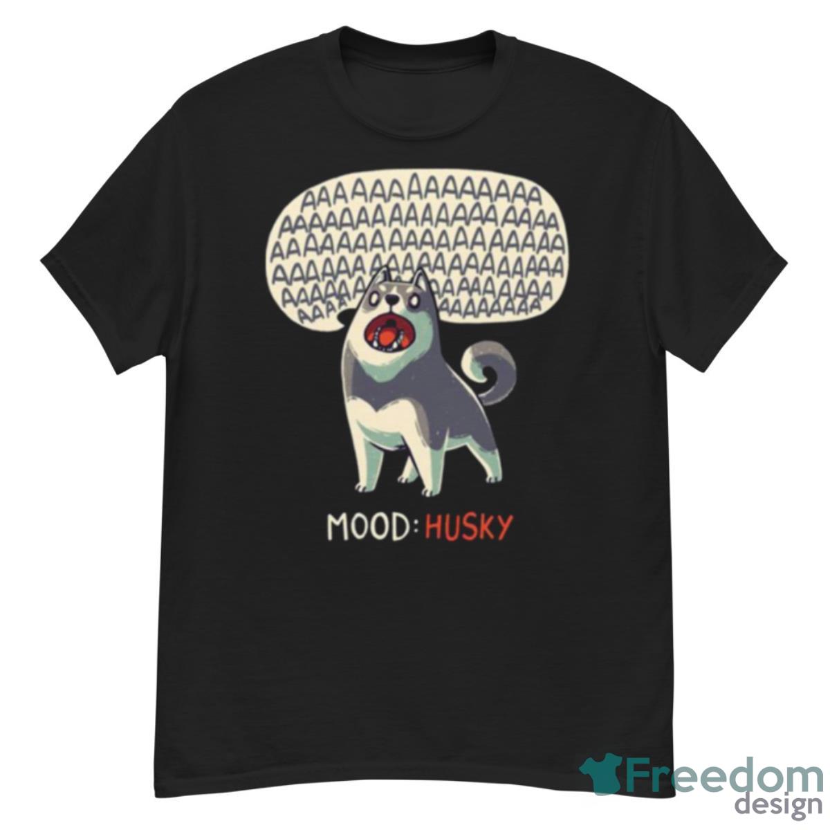 Mood Husky Funny Dog Howling Siberian Shirt - G500 Men’s Classic T-Shirt