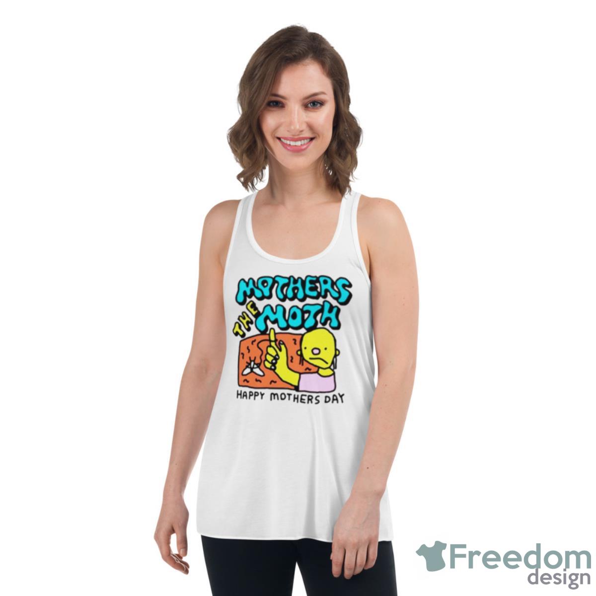 Mothers The Moth Happy Mothers Day Shirt - Womens Flowy Racerback Tank Mothers The Moth Happy Mothers Day Shirt - Womens Flowy Racerback Tank