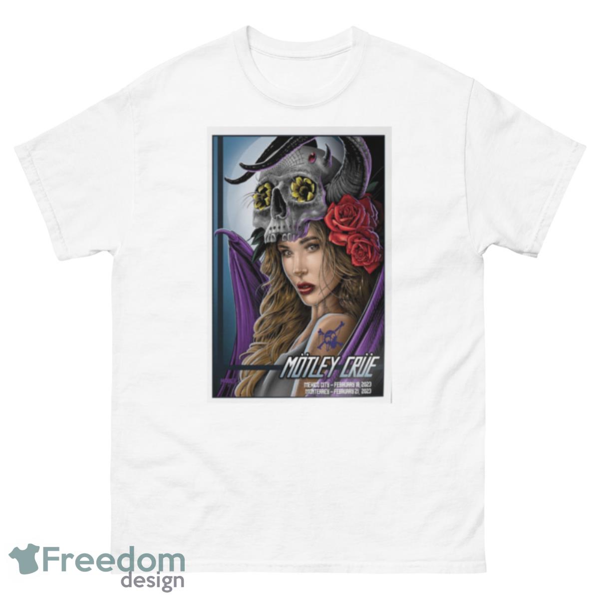 Motley Crue 2023 Feb 18th Mexico City Feb 21th Monterrey Poster Shirt - 500 Men’s Classic Tee Gildan