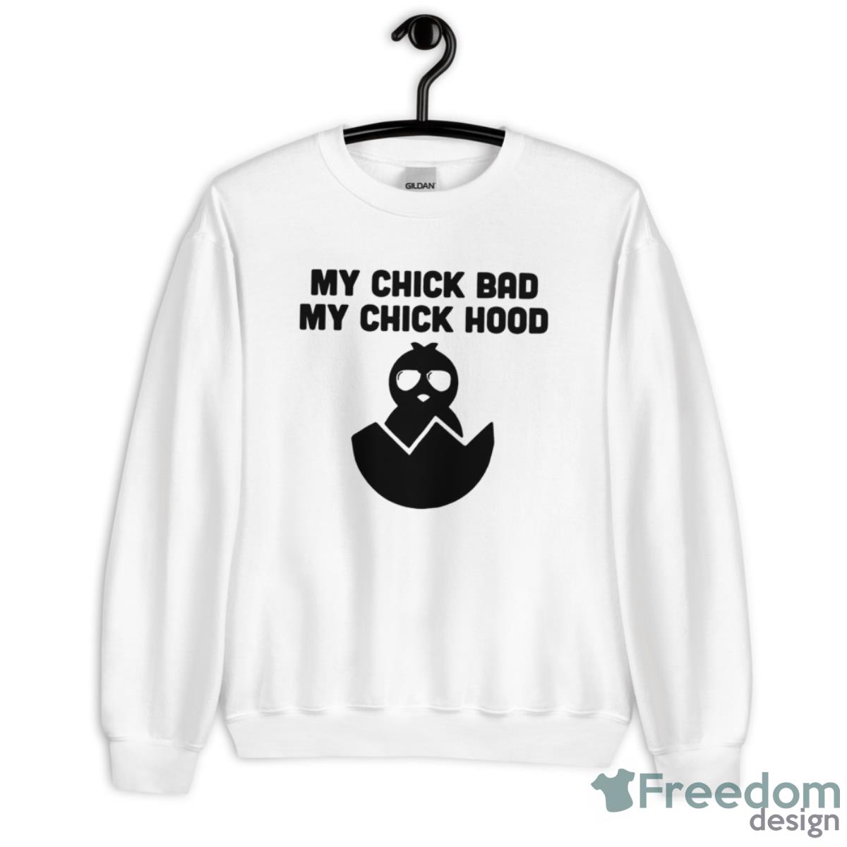 My Chick Bad My Chick Hood Shirt - Unisex Heavy Blend Crewneck Sweatshirt