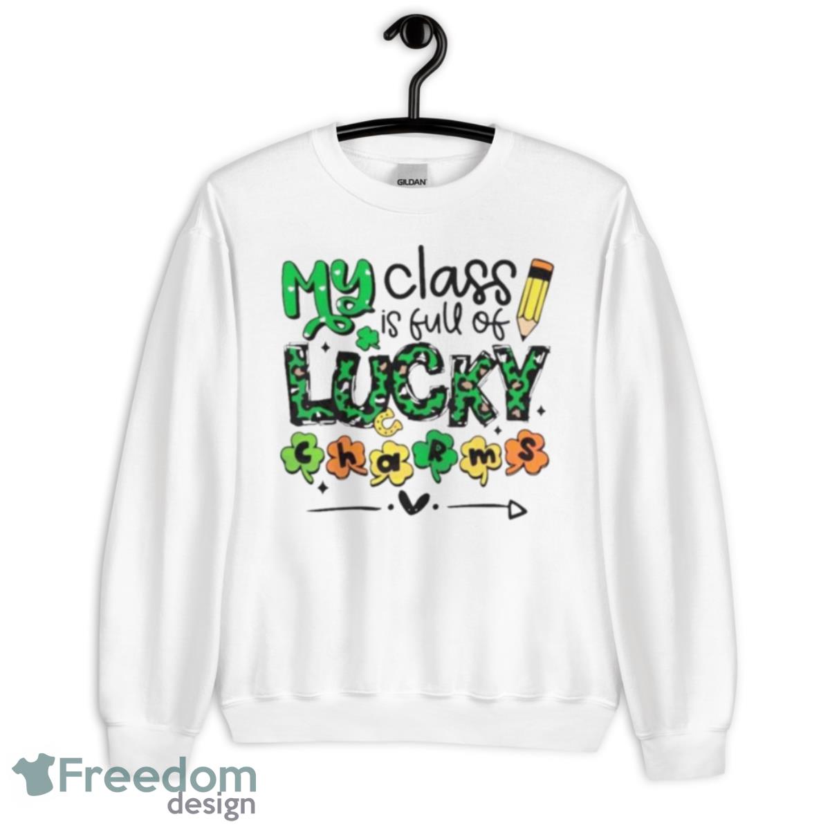My Class Is Full Of Lucky Charms St Patrick’s Day Shirt - Unisex Heavy Blend Crewneck Sweatshirt