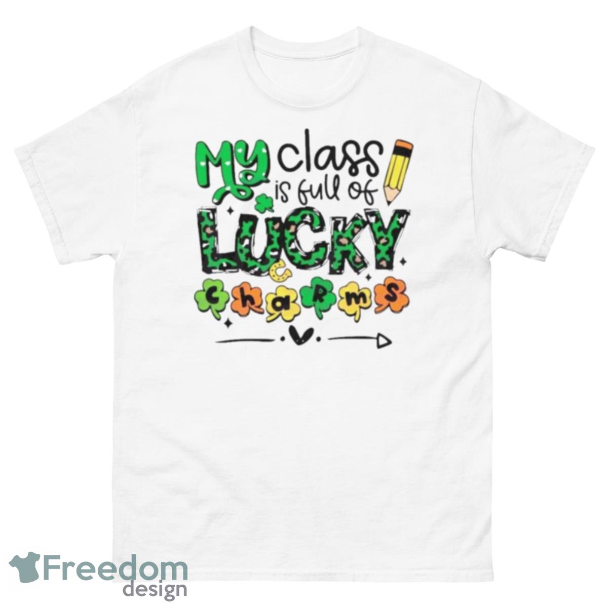 My Class Is Full Of Lucky Charms St Patrick’s Day Shirt - 500 Men’s Classic Tee Gildan
