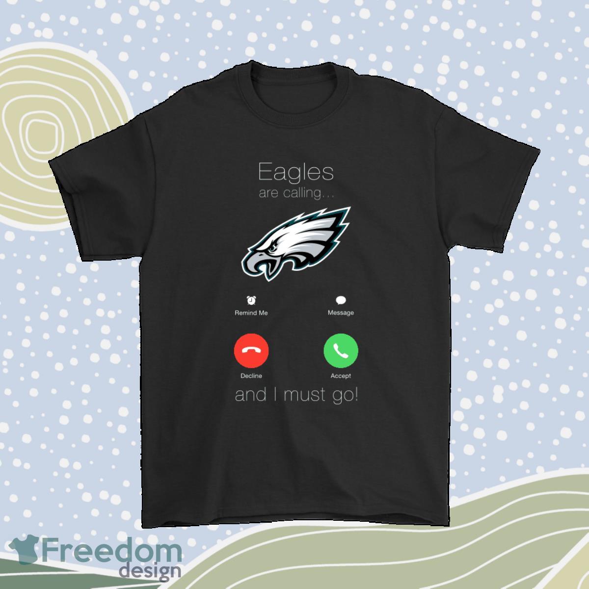 My Eagles Are Calling And I Must Go Philadelphia Eagles Shirt Product Photo 1