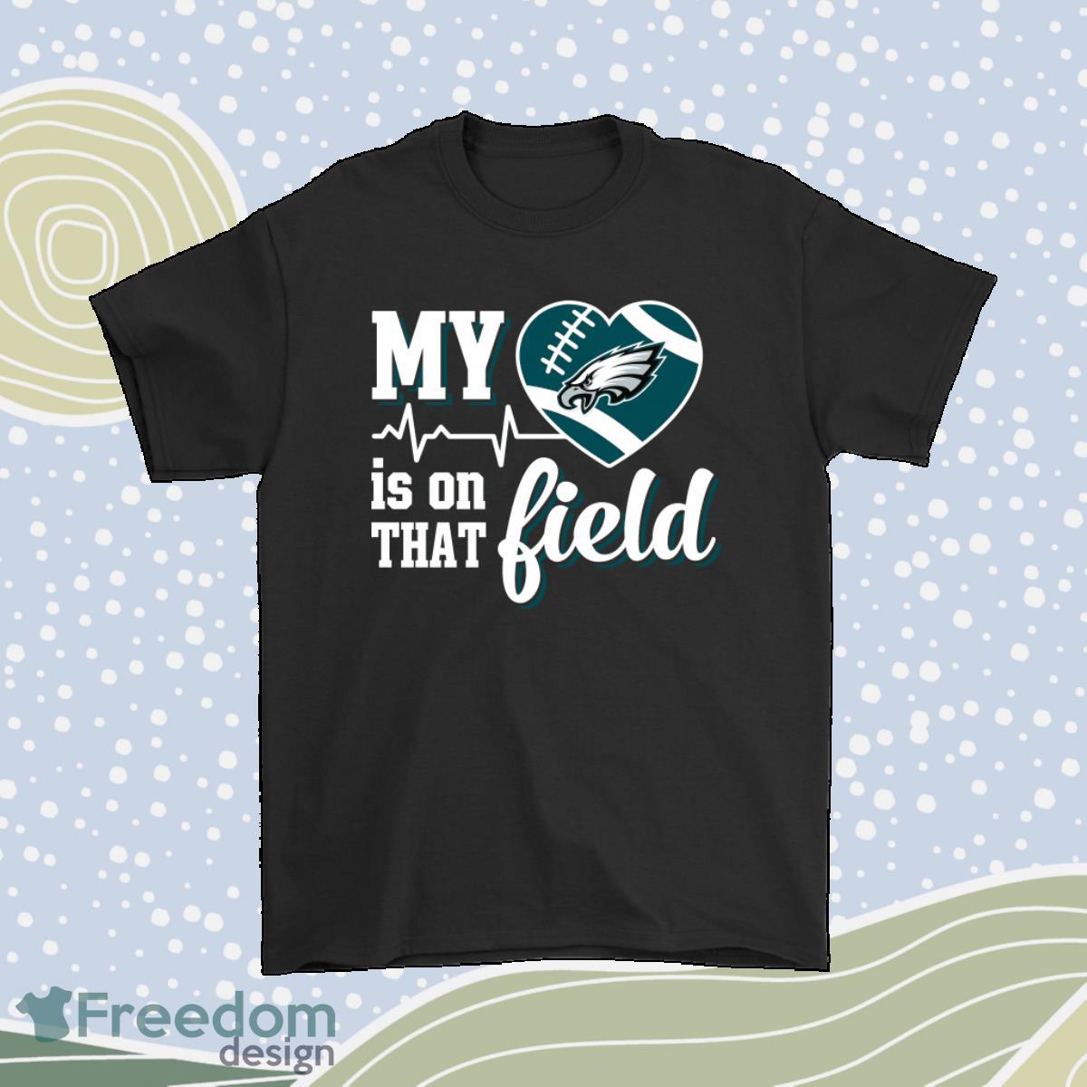 My Heart My Philadelphia Eagles Is On That Field Shirt Product Photo 1