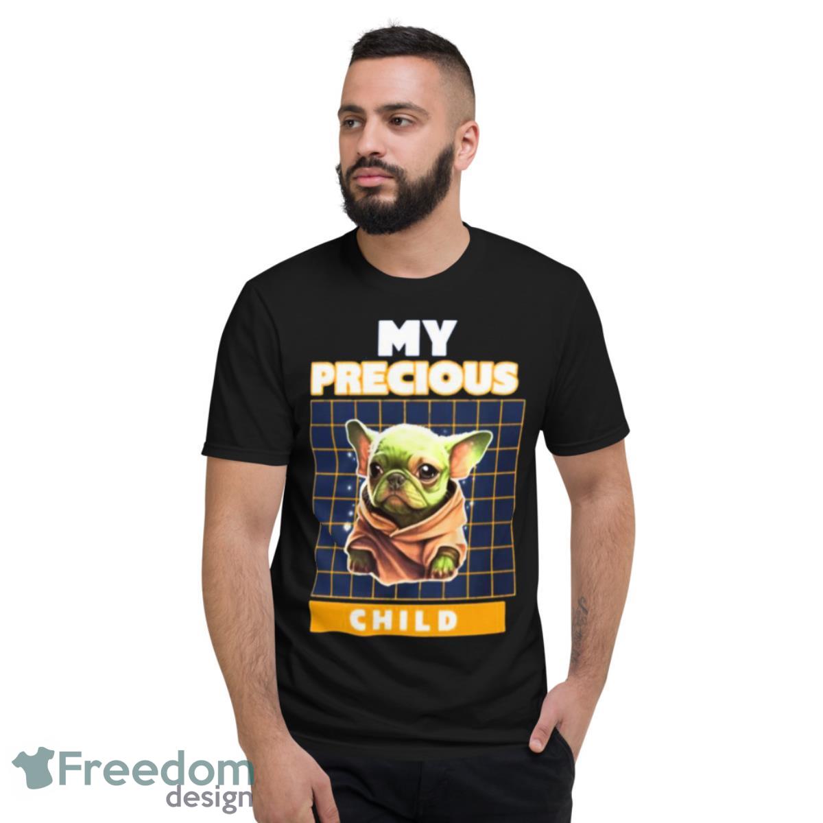 My Precious Child The Mandalorian Pug Dog Shirt - Short Sleeve T-Shirt