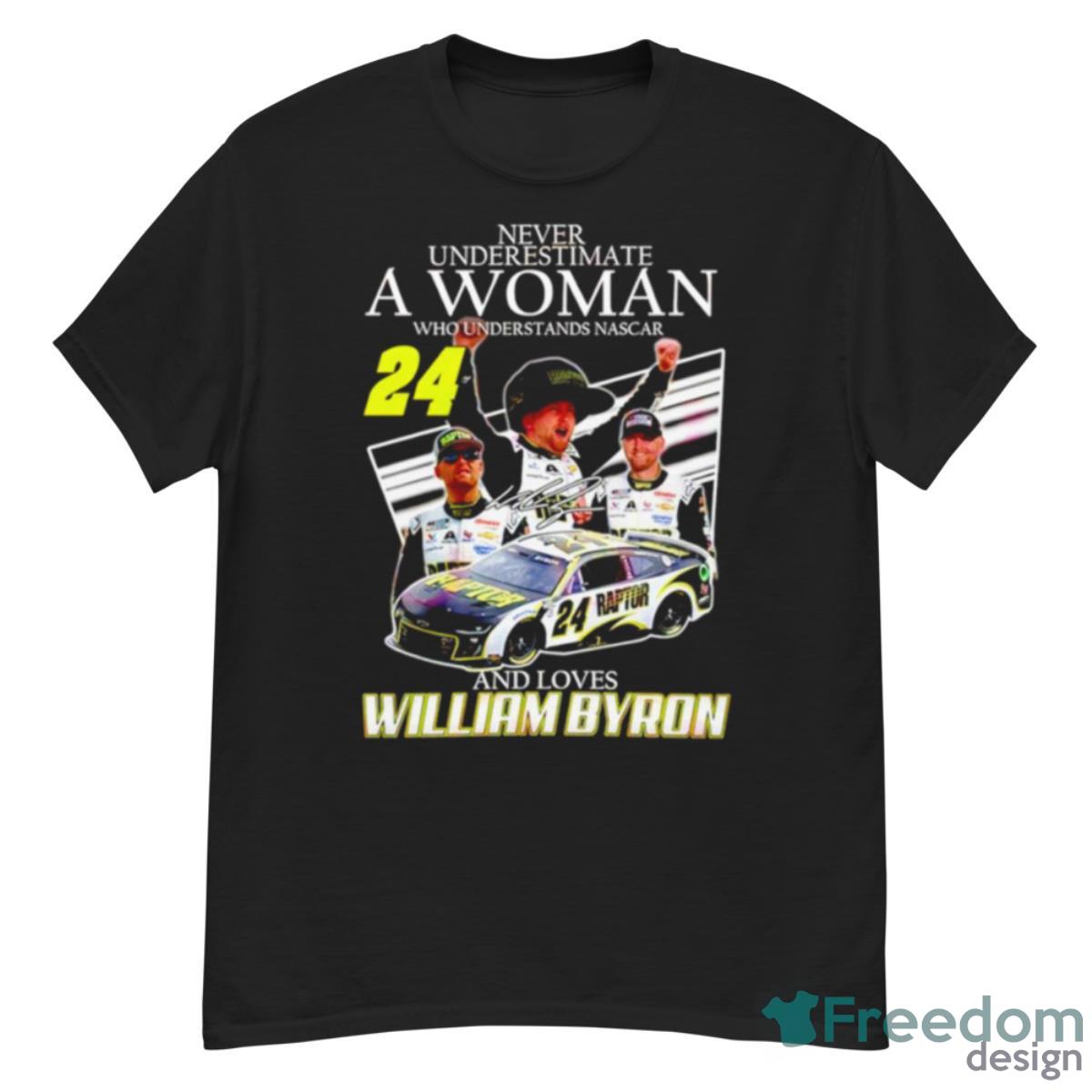 Never Underestimate A Woman Who Understands Nascar And Loves William Byron Signature Shirt - G500 Men’s Classic T-Shirt