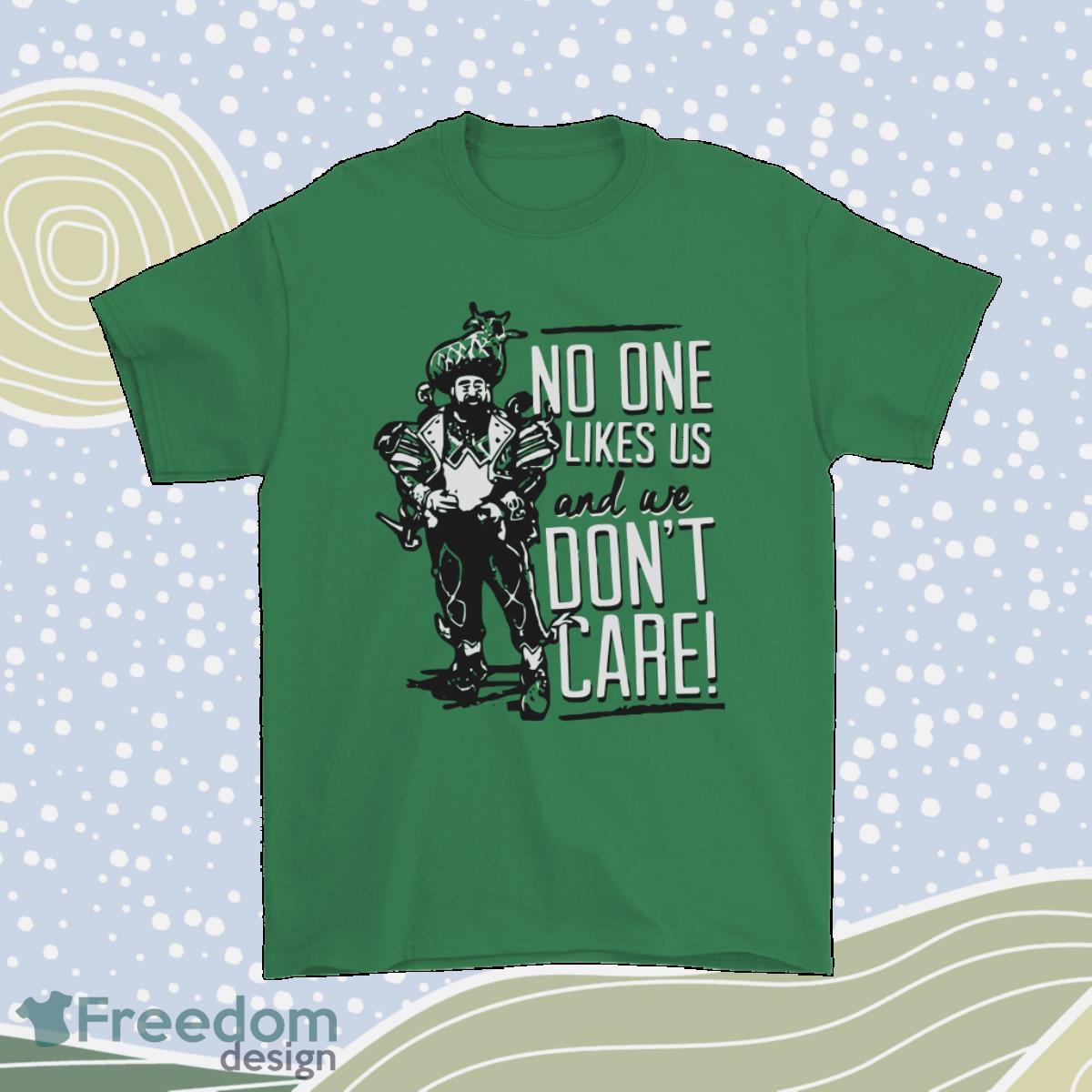 No One Likes Us And We Dont Care Philadelphia Eagles Shirt Product Photo 1