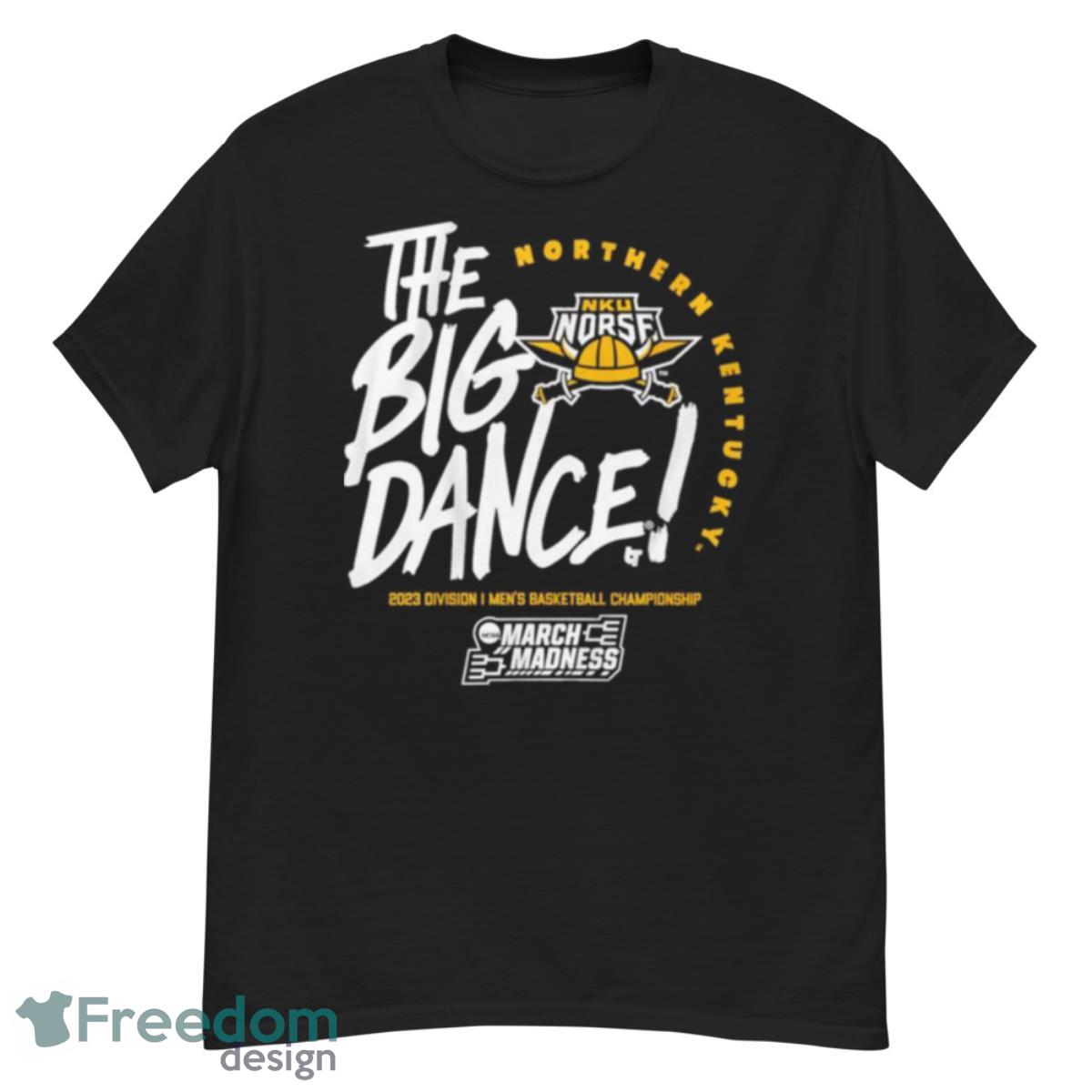 Northern Kentucky Norse The Big Dance 2023 Division I Men’s Basketball Championship Shirt - G500 Men’s Classic T-Shirt